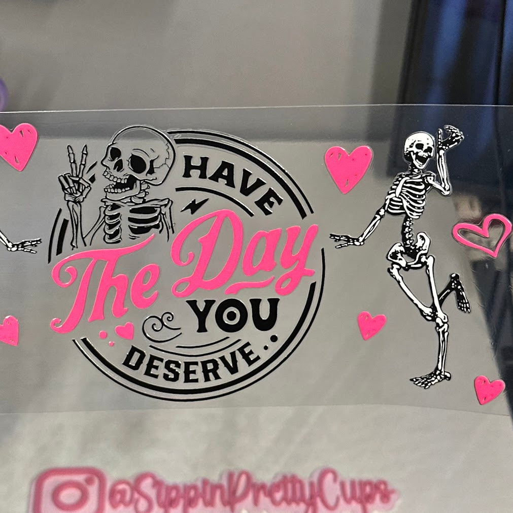 Saying / Day you deserve skeleton Pink