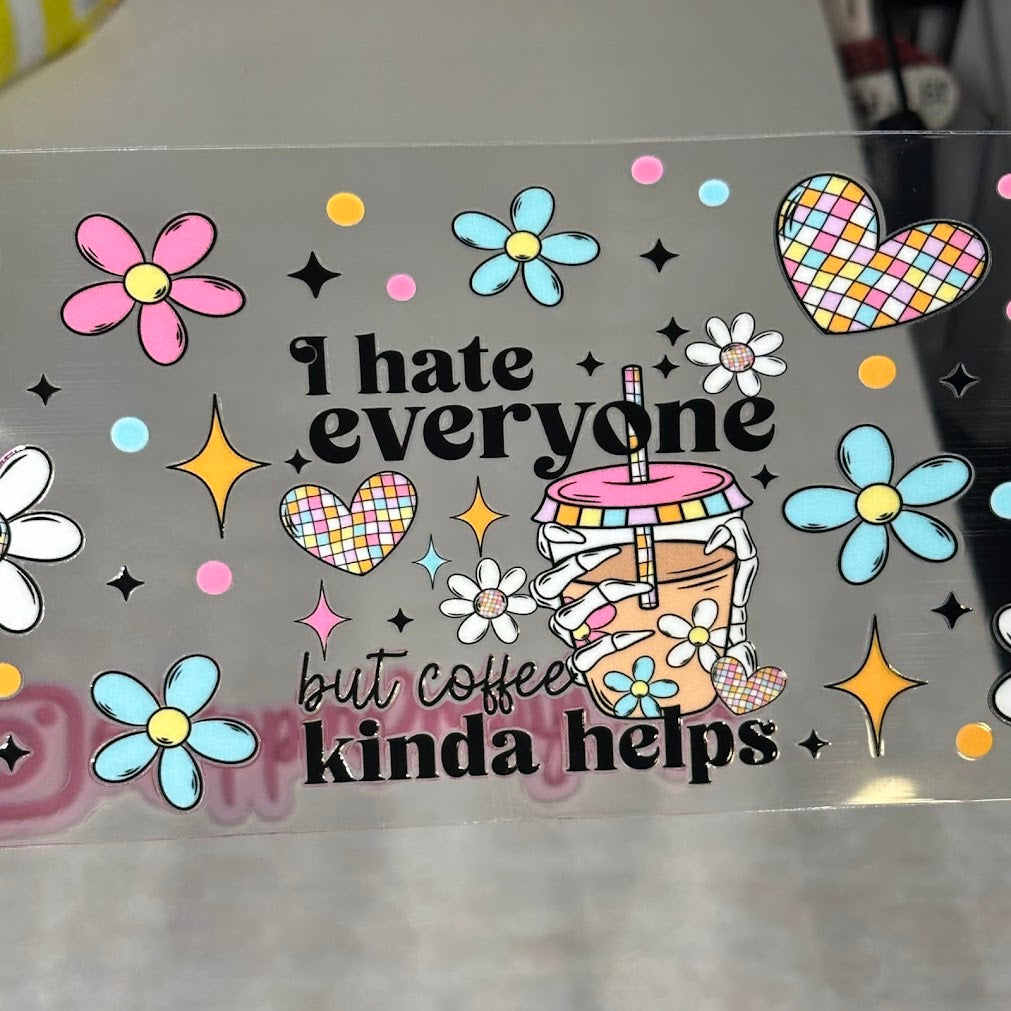 Coffee / Hate everyone coffee helps