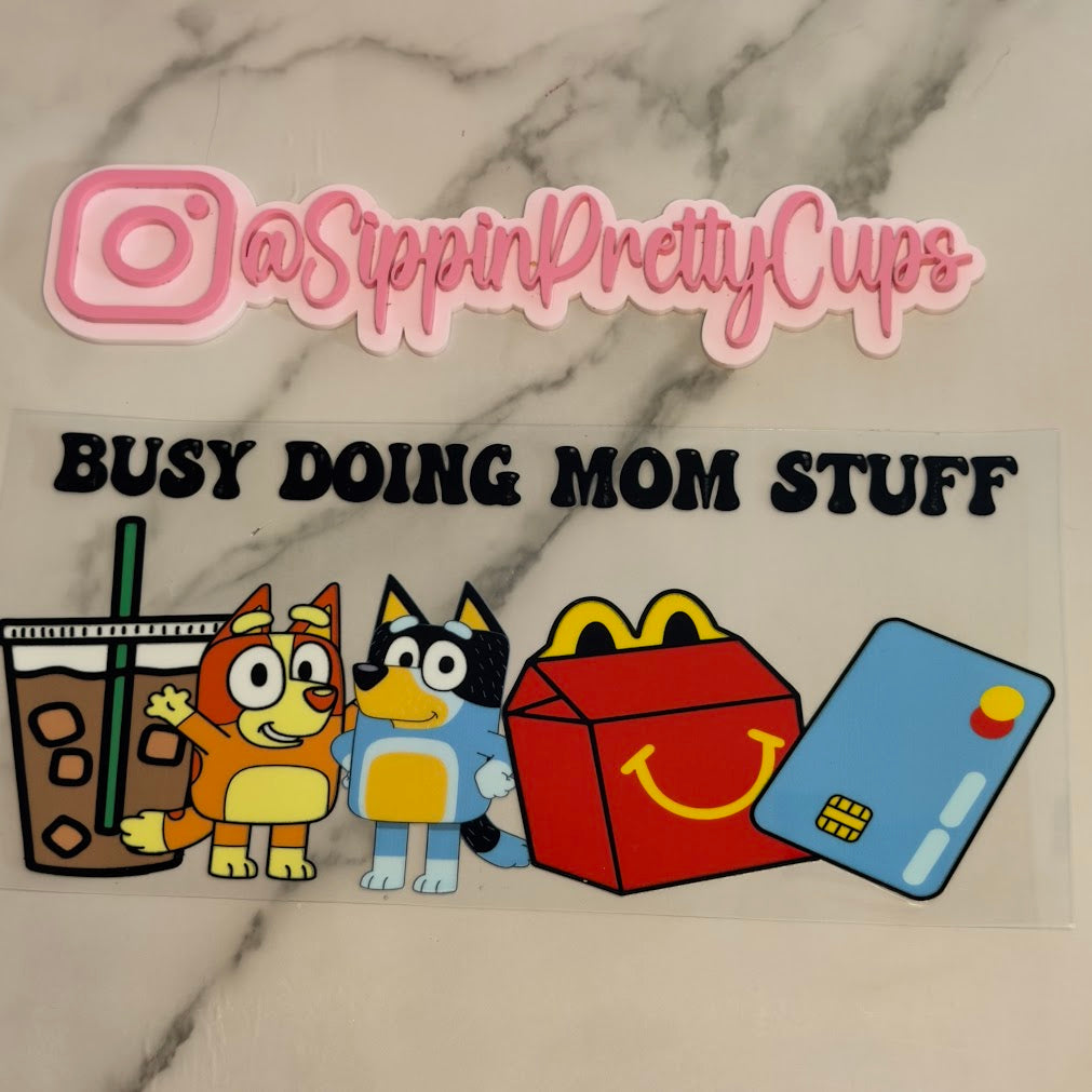 Mom / Busy Doing Mom Stuff