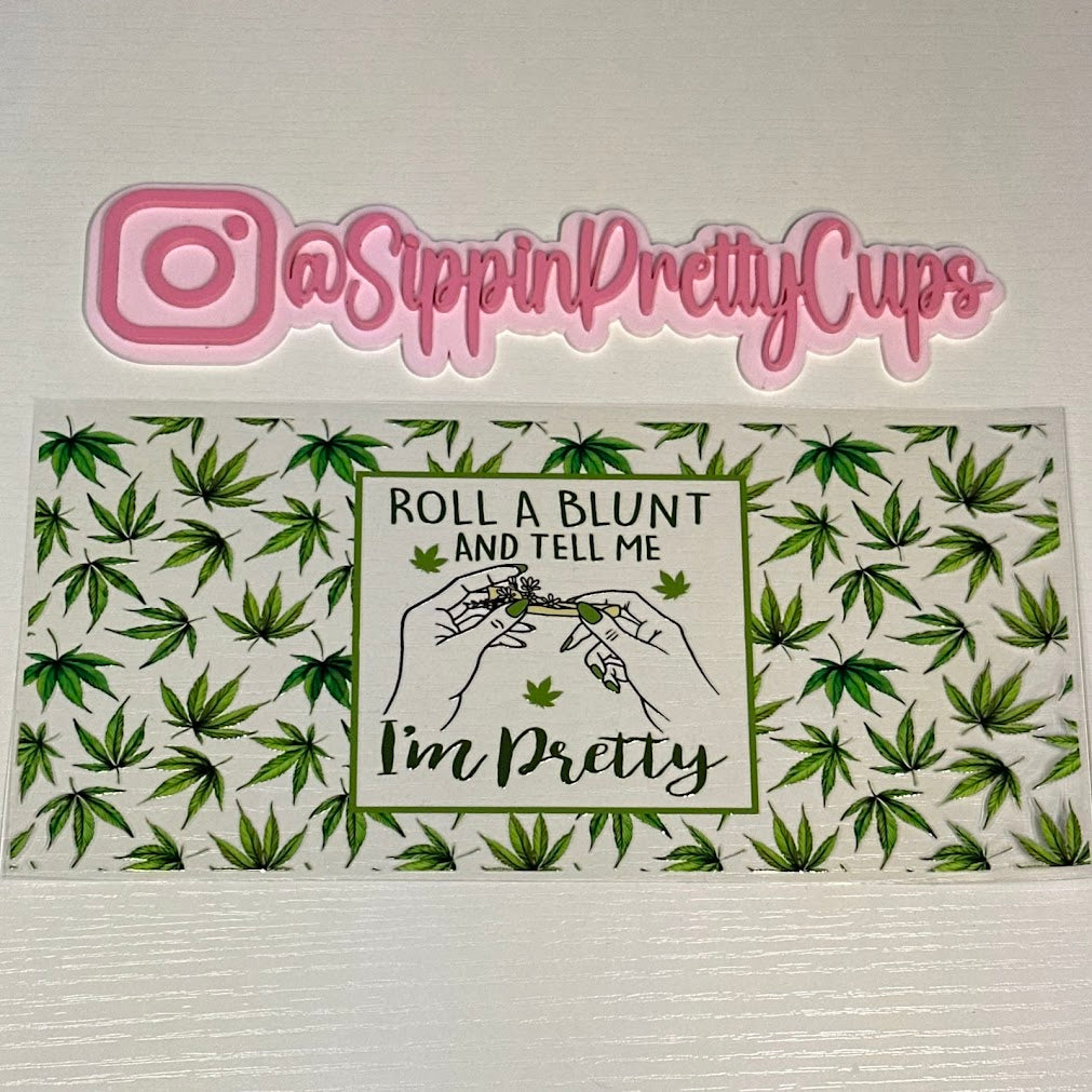 420 / Roll me one tell me Pretty