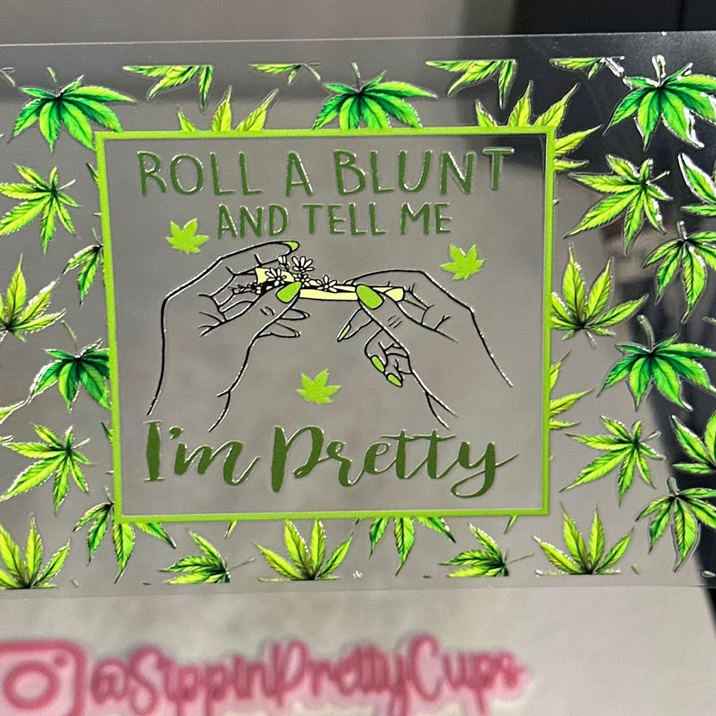 420 / Roll me one tell me Pretty