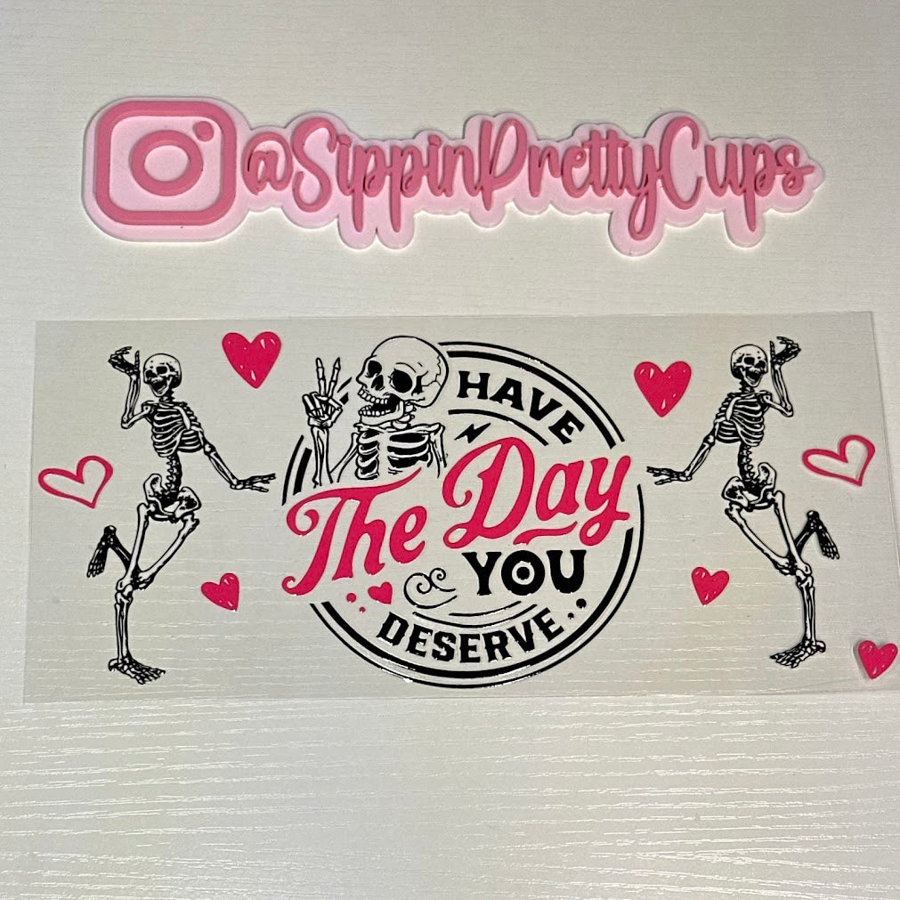 Saying / Day you deserve skeleton Pink