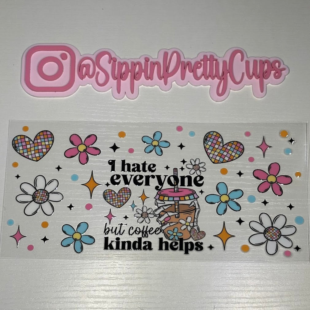 Coffee / Hate everyone coffee helps