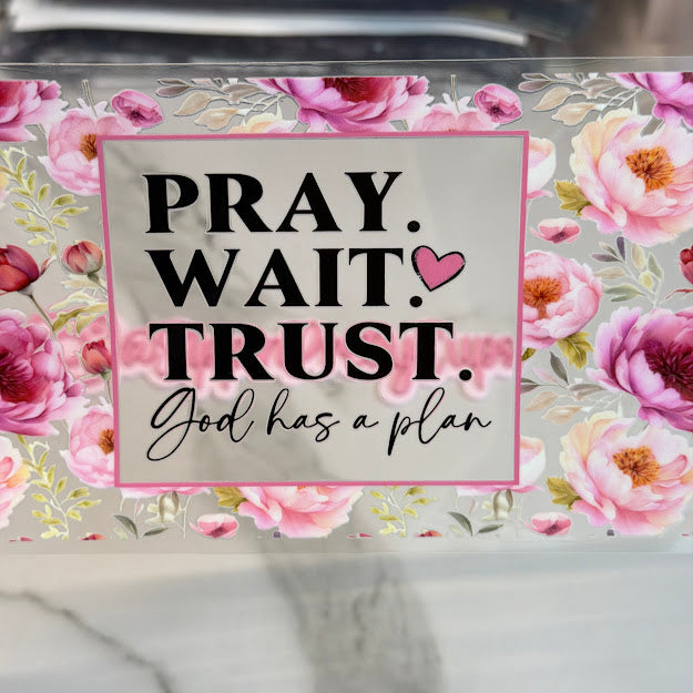 Religious / Pray Wait Trust God has a Plan