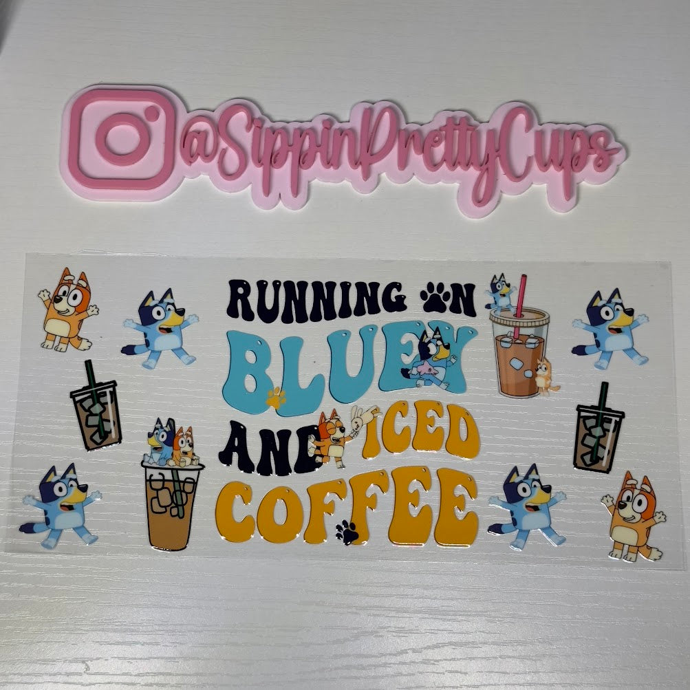 Bluey / Runnin on Bluey and iced coffee